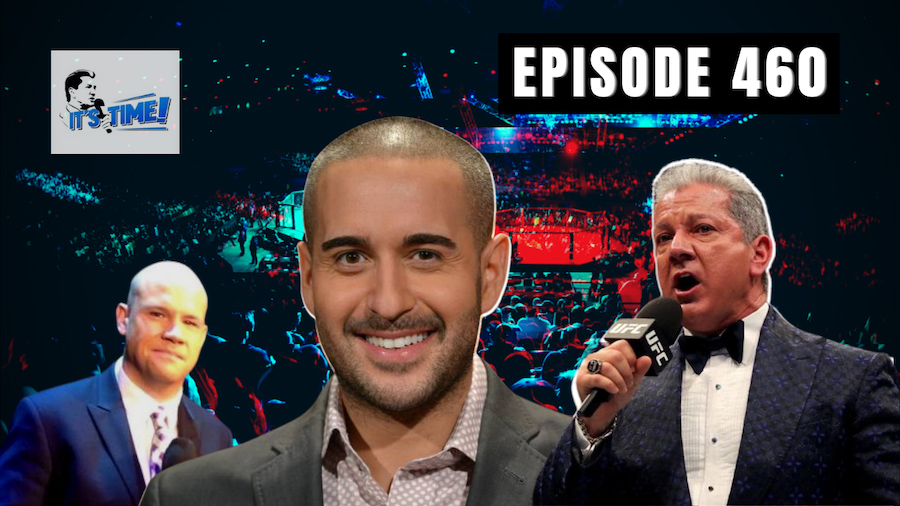 “IT’S TIME!” PODCAST WITH GUEST: UFC COMMENTATOR JON ANIK