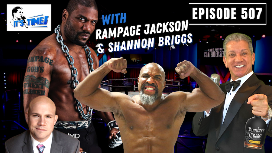 “IT’S TIME!” PODCAST WITH QUINTON “RAMPAGE” JACKSON & SHANNON BRIGGS