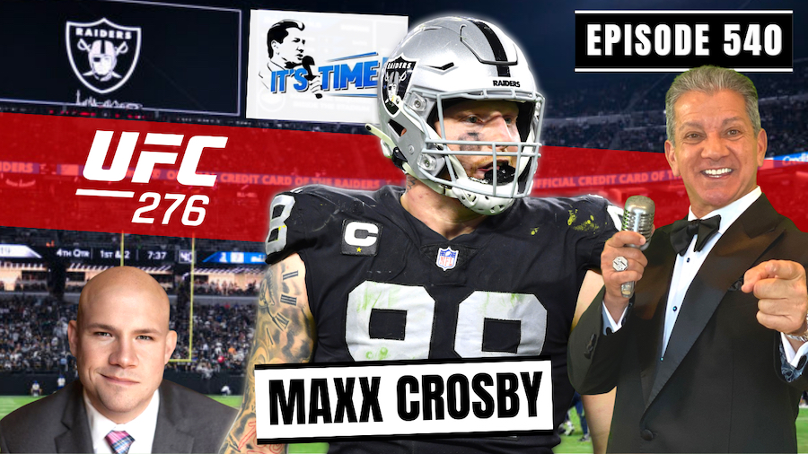 “IT’S TIME!” PODCAST WITH RAIDERS NFL STAR MAXX CROSBY
