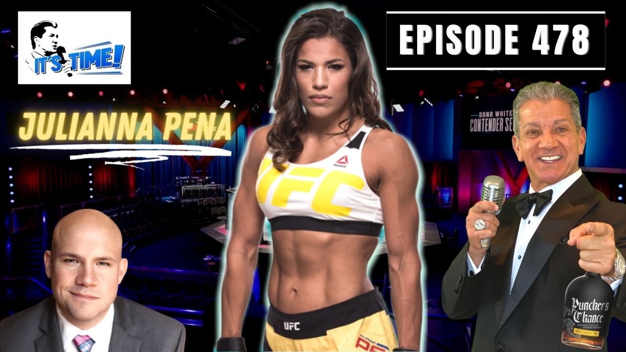 “IT’S TIME!” PODCAST: UFC CONTENDER JULIANNA PENA