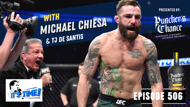 “IT’S TIME!” PODCAST WITH UFC CONTENDER MICHAEL CHIESA