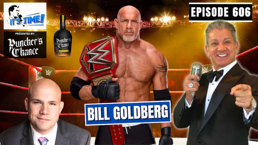 “IT’S TIME!” PODCAST: GUEST BILL GOLDBERG