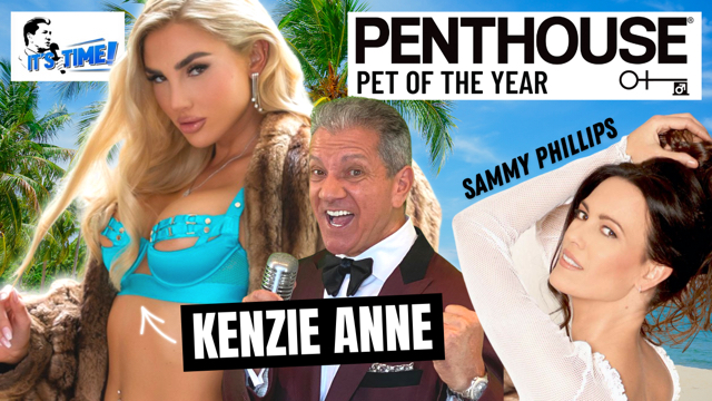 “IT’S TIME!” PODCAST WITH GUESTS: PENTHOUSE MAGAZINE 2021 PET OF THE YEAR KENZIE ANN AND SAMMY PHILLIPS