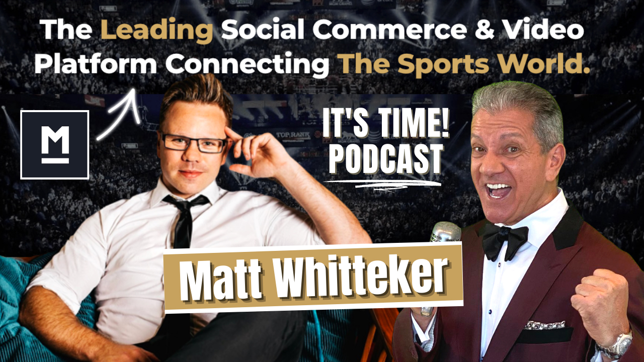 “IT’S TIME!” PODCAST WITH GUEST: MATT WHIITAKER CEO MILLIONS.co