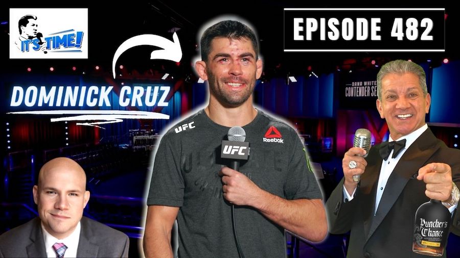“IT’S TIME!” PODCAST: UFC CHAMPION & COMMENTATOR DOMINICK CRUZ