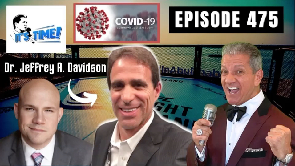 “IT’S TIME!” PODCAST – DR. JEFFREY DAVIDSON: COVID 19 PANDEMIC UPDATE