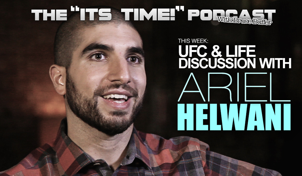 UFC & LIFE WITH ARIEL HELWANI ON THE “IT’S TIME!” PODCAST
