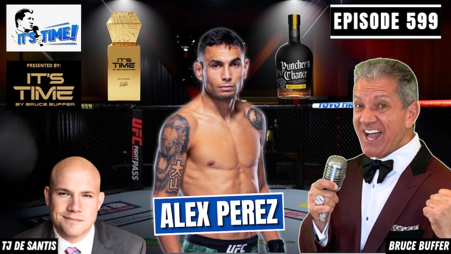 IT’S TIME PODCAST: TJ & BUFFER Talk with UFC Fighter Alex Perez
