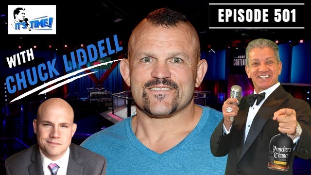 “IT’S TIME!” PODCAST: WITH UFC CHAMPION CHUCK LIDDELL