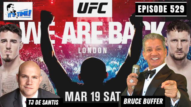 “IT’S TIME!” PODCAST: BUFFER & TJ TALK UFC LONDON & MORE