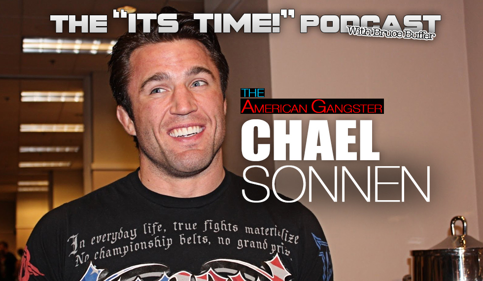 “IT’S TIME!” PODCAST: BUFFER”S GUEST IS “THE  AMERICAN  GANGSTER”  CHAEL  SONNEN