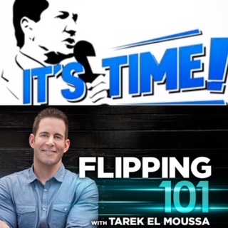 TUNE INTO THIS WEEK’S NEW “IT’S TIME!” PODCAST WITH SPECIAL GUEST TAREK EL MOUSSA, THE HOST OF THE HIT TV SHOW “FLIP OR FLOP”