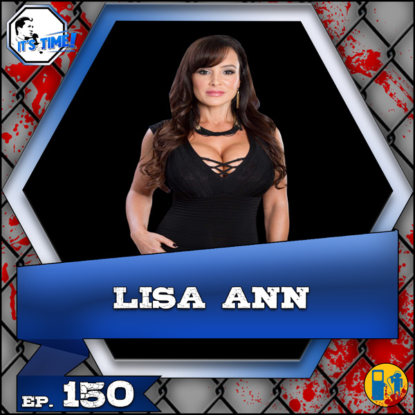 “IT’S TIME!” PODCAST: BUFFER ADULT FILM STAR & SIRIUS XM RADIO SPORTS SHOW HOST  LISA ANN
