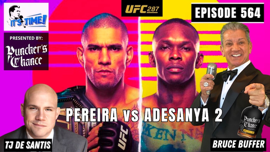 “IT’S TIME!” PODCAST: BUFFER & TJ TALK UFC 287 & MORE