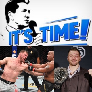 “IT’S TIME!” PODCAST – WITH GUEST UFC HEAVYWEIGHT CHAMPION STIPE MIOCIC