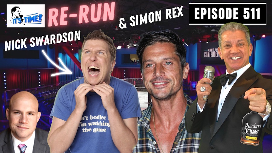 “IT’S TIME!” SPECIAL ARCHIVED PODCAST: NICK SWARDSON & SIMON REX