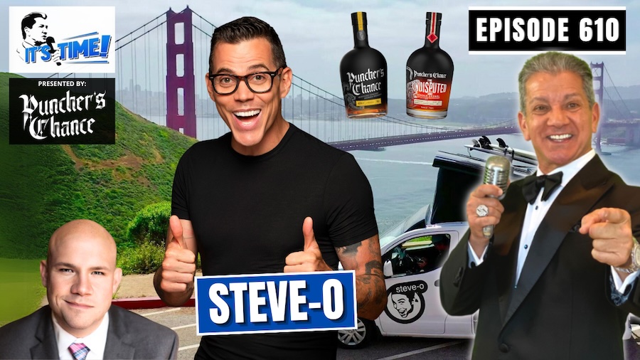IT’S TIME!” PODCAST WITH GUEST STEVE-O